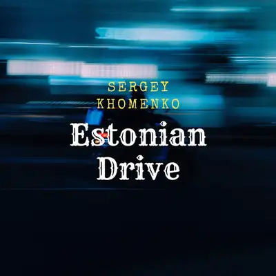 Обкладинка: Estonian Drive — Sergey Khomenko