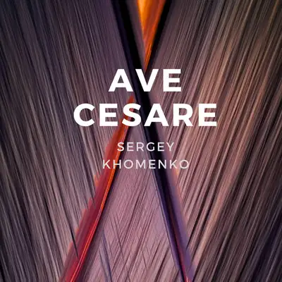 Обкладинка: Ave Cesare — Sergey Khomenko
