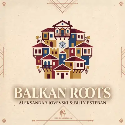 Cover art for Cafe De Anatolia — Balkan Roots