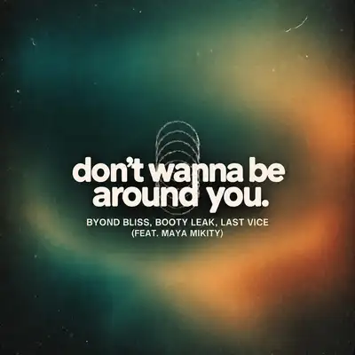 Cover art: Don't Wanna Be Around You — Byond Bliss