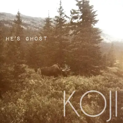 Обкладинка: He's Ghost — KOJI