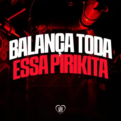 Обкладинка: Balança Toda Essa Pirikita — Mc Staff