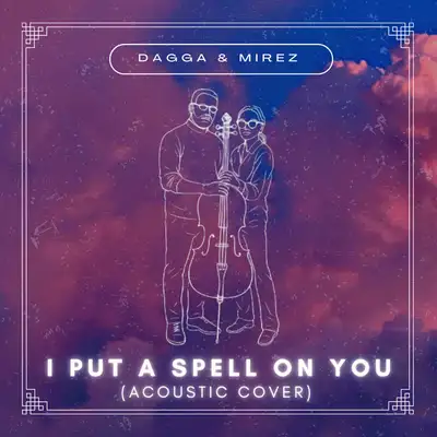 Обкладинка: I Put a Spell on You - Acoustic Cover — Dagga