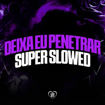 Обкладинка: Deixa Eu Penetrar - Super Slowed — Mc Staff