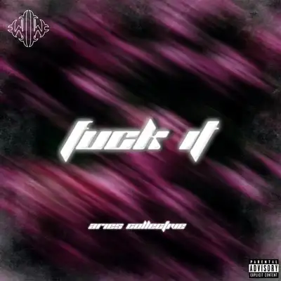 Обкладинка: Fuck It — Aries Collective