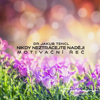 Обкладинка: Nikdy neztrácejte naději — Dr. Jakub Tencl