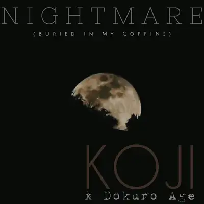 Обкладинка: Nightmare (Buried in My Coffins) — KOJI