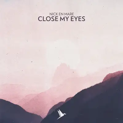 Обкладинка: Close My Eyes — Nick En Mare