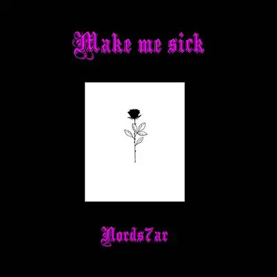 Обкладинка: Make me sick — NORDS7AR