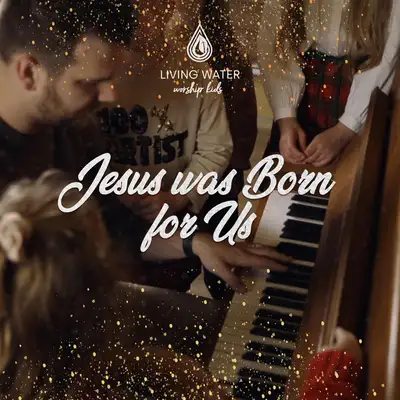 Обкладинка: Jesus was born for us — Living Water Worship Kids