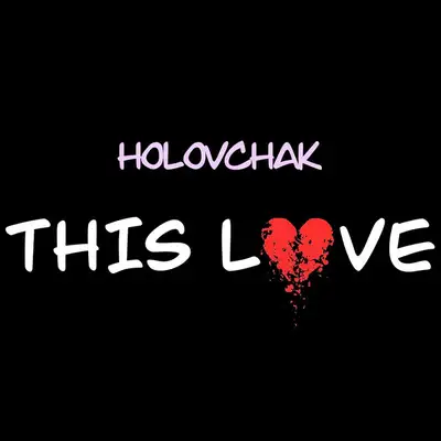 Обкладинка: This Love — HOLOVCHAK