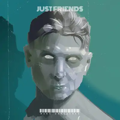 Обкладинка: Just Friends — Maks Davydenko