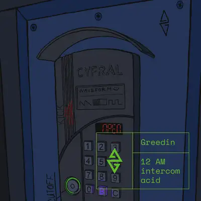 Обкладинка: 12 AM intercom acid — Greedin
