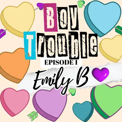 Обкладинка: Boy Trouble - Episode 1 — Emily B