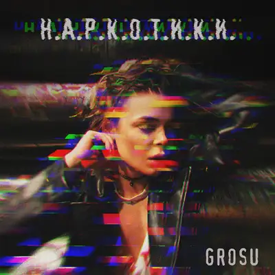 Обкладинка: Н.А.Р.К.О.Т.И.К.И — Grosu