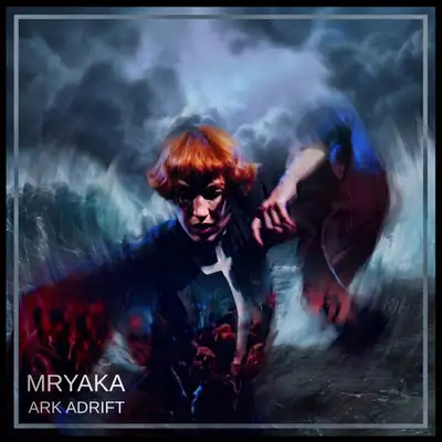 Обкладинка: Ark Adrift - Radio Edit — MRYAKA