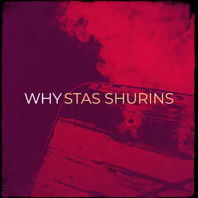 Обкладинка: Why — Stas Shurins