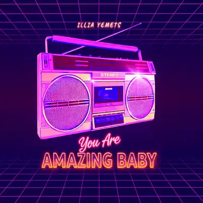 Обкладинка: You Are Amazing Baby — ILLIA YEMETS
