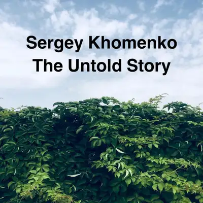 Обкладинка Sergey Khomenko — The Untold Story