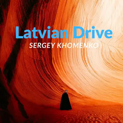 Обкладинка: Latvian Drive — Sergey Khomenko