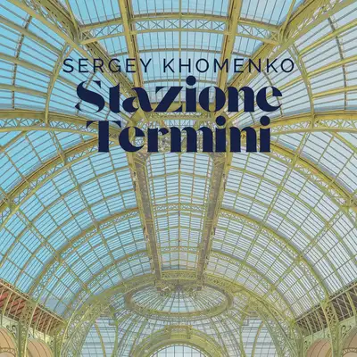 Обкладинка: Stazione Termini — Sergey Khomenko