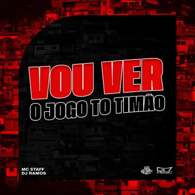 Обкладинка: Vou Ver o Jogo do Timão — Dj Ramos