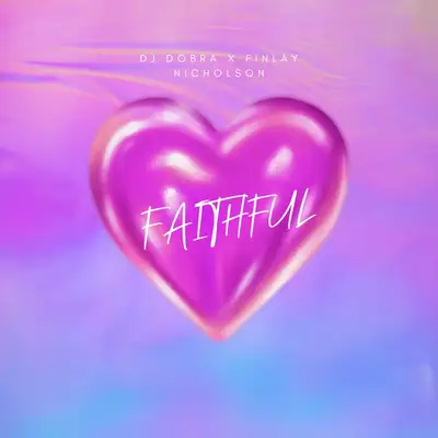 Обкладинка: Faithful — DJ Dobra
