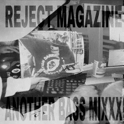 Обкладинка: ANOTHER BASS MIXXX — REJECT MAGAZINE