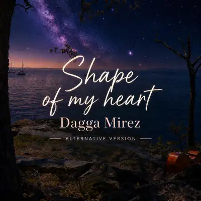 Обкладинка: Shape of My Heart - Alternate Version — Dagga