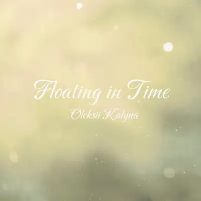 Обкладинка: Floating in Time — Oleksii Kalyna