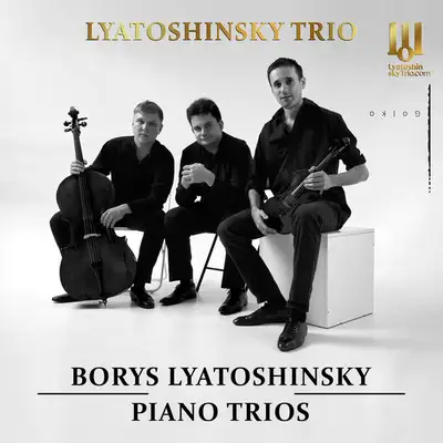 Обкладинка Lyatoshinsky Trio — Borys Lyatoshinsky: Piano Trios