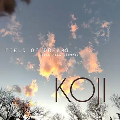 Обкладинка: Field of Dreams — KOJI