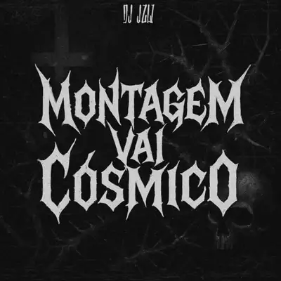 Обкладинка: Montagem Vai Cósmico — DJ JZL7