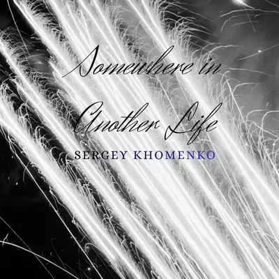Обкладинка: Somewhere in Another Life — Sergey Khomenko