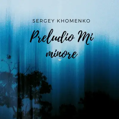 Cover art: Preludio Mi Minore — Sergey Khomenko