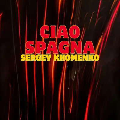 Обкладинка: Ciao Spagna — Sergey Khomenko