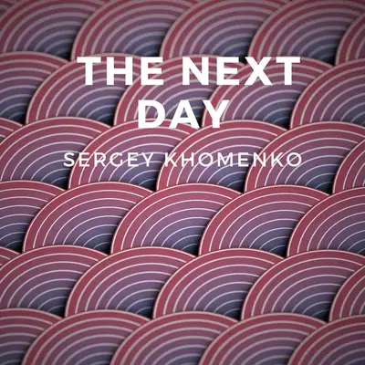 Обкладинка Sergey Khomenko — The Next Day