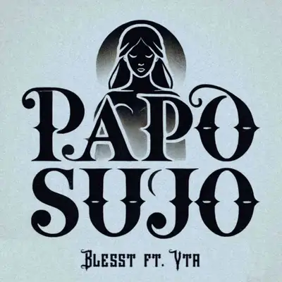 Обкладинка: Papo Sujo — Blesst