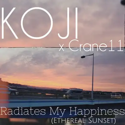 Обкладинка: Radiates My Happiness (Ethereal Sunset) — KOJI